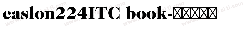 caslon224ITC book字体转换